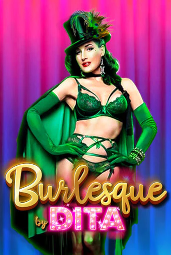 Играть в слот Burlesque by Dita бесплатно онлайн | Azino Mobile